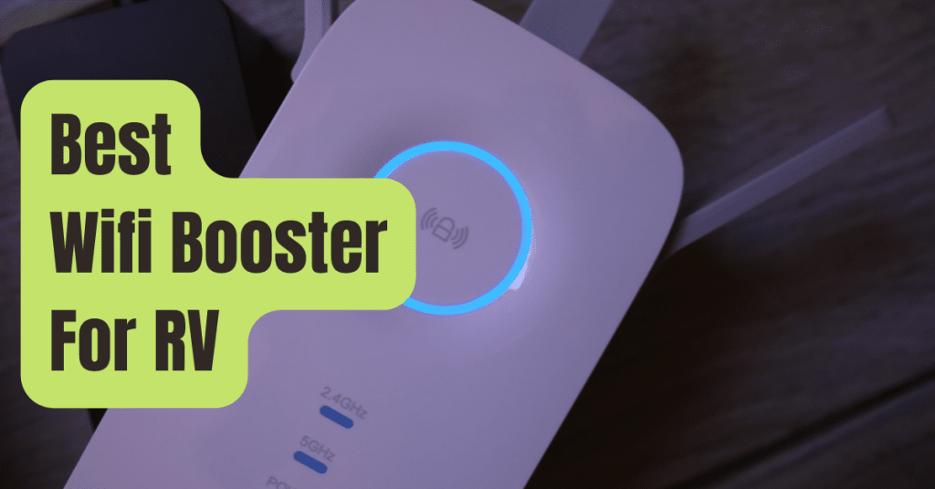 What Is an RV Wifi Booster and How Is It Helpful? - CampingComfortably