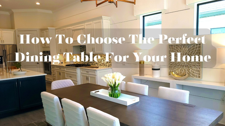How To Choose The Perfect Dining Table For Your Home